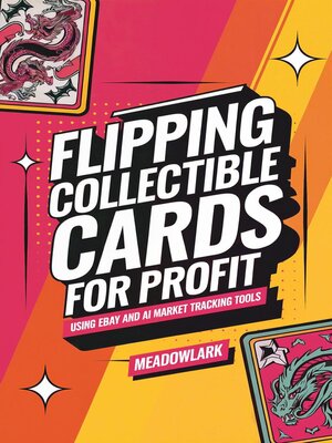 cover image of Flipping Collectible Cards for Profit Using eBay and AI Market Tracking Tools